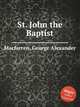 St. John the Baptist, Macfarren, George Alexander 