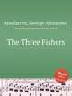 The Three Fishers, Macfarren, George Alexander 