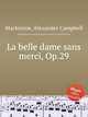 La belle dame sans merci, Op.29, Mackenzie, Alexander Campbell 