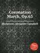 Coronation March, Op.63, Mackenzie, Alexander Campbell 