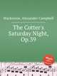 The Cotter`s Saturday Night, Op.39, Mackenzie, Alexander Campbell 