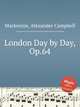 London Day by Day, Op.64, Mackenzie, Alexander Campbell 