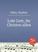 Lobt Gott, ihr Christen allen, Mahu, Stephan 