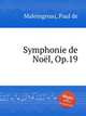 Symphonie de Nol, Op.19, Maleingreau, Paul de 