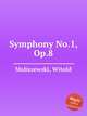 Symphony No.1, Op.8, Maliszewski, Witold 