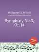 Symphony No.3, Op.14, Maliszewski, Witold 