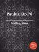 Paulus, Op.78, Malling, Otto 