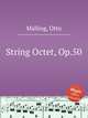 String Octet, Op.50, Malling, Otto 