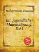 Ein jugendlicher Maienschwung, D.61, Mandyczewski, Eusebius 