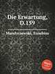 Die Erwartung, D.159, Mandyczewski, Eusebius 
