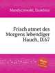 Frisch atmet des Morgens lebendiger Hauch, D.67, Mandyczewski, Eusebius 