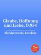 Glaube, Hoffnung und Liebe, D.954, Mandyczewski, Eusebius 