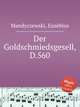 Der Goldschmiedsgesell, D.560, Mandyczewski, Eusebius 