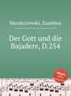 Der Gott und die Bajadere, D.254, Mandyczewski, Eusebius 