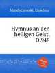 Hymnus an den heiligen Geist, D.948, Mandyczewski, Eusebius 