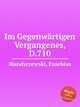 Im Gegenwrtigen Vergangenes, D.710, Mandyczewski, Eusebius 