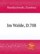 Im Walde, D.708, Mandyczewski, Eusebius 