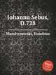Johanna Sebus, D.728, Mandyczewski, Eusebius 