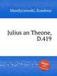 Julius an Theone, D.419, Mandyczewski, Eusebius 