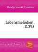 Lebensmelodien, D.395, Mandyczewski, Eusebius 