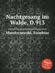 Nachtgesang im Walde, D.913, Mandyczewski, Eusebius 