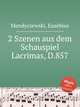 2 Szenen aus dem Schauspiel Lacrimas, D.857, Mandyczewski, Eusebius 