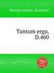 Tantum ergo, D.460, Mandyczewski, Eusebius 