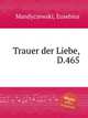 Trauer der Liebe, D.465, Mandyczewski, Eusebius 
