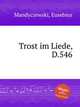 Trost im Liede, D.546, Mandyczewski, Eusebius 