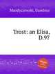 Trost: an Elisa, D.97, Mandyczewski, Eusebius 
