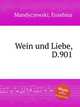 Wein und Liebe, D.901, Mandyczewski, Eusebius 