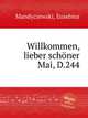Willkommen, lieber schner Mai, D.244, Mandyczewski, Eusebius 