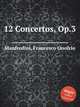 12 Concertos, Op.3, Manfredini, Francesco Onofrio 