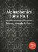 Alphaphonics Suite No.1, Mann, Joseph Arthur 