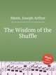 The Wisdom of the Shuffle, Mann, Joseph Arthur 