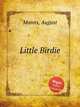 Little Birdie, Manns, August 