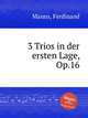 3 Trios in der ersten Lage, Op.16, Manns, Ferdinand 