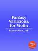 Fantasy Variations, for Violin, Manookian, Jeff 