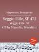 Veggio Fille, SF 475. Veggio Fille, SF 475 by Marcello, Benedetto, Marcello, Benedetto 