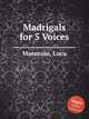Madrigals for 5 Voices, Marenzio, Luca 