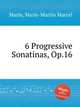 6 Progressive Sonatinas, Op.16, Marin, Marie-Martin Marcel 