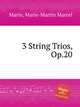 3 String Trios, Op.20, Marin, Marie-Martin Marcel 