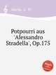 Potpourri aus `Alessandro Stradella`, Op.175, Marks, G. W. 