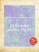 24 Grandes etudes, Op.85, 