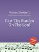 Cast Thy Burden On The Lord, Marney, Davide C. 