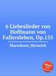 6 Liebeslieder von Hoffmann von Fallersleben, Op.155, Marschner, Heinrich 