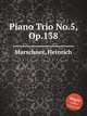 Piano Trio No.5, Op.138, Marschner, Heinrich 