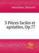 3 Pices faciles et agrables, Op.77, Marschner, Heinrich 