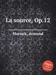 La source, Op.12, Marsick, Armand 