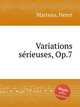 Variations srieuses, Op.7, Marteau, Henri 